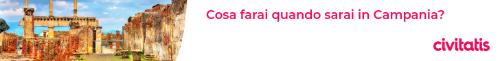 Cosa farai quando sarai in Campania?