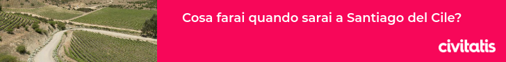 Cosa farai quando sarai a Santiago del Cile?