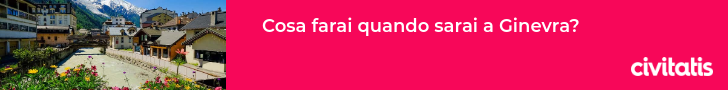 Cosa farai quando sarai a Ginevra?