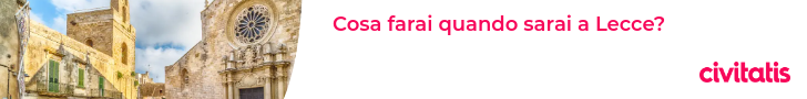 Cosa farai quando sarai a Lecce?
