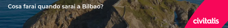 Cosa farai quando sarai a Bilbao?