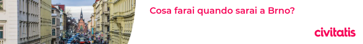 Cosa farai quando sarai a Brno?