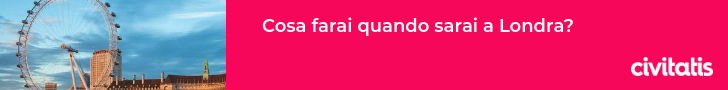 Cosa farai quando sarai a Londra?