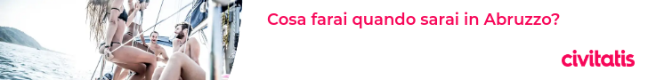 Cosa farai quando sarai in Abruzzo?