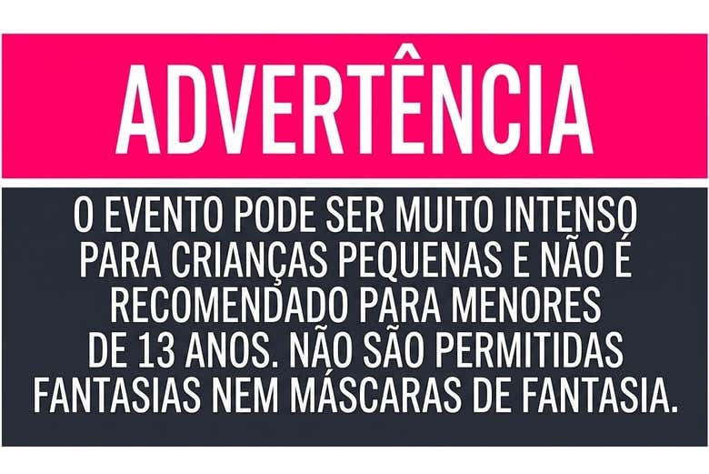 O evento não é recomendado para menores de 13 anos
